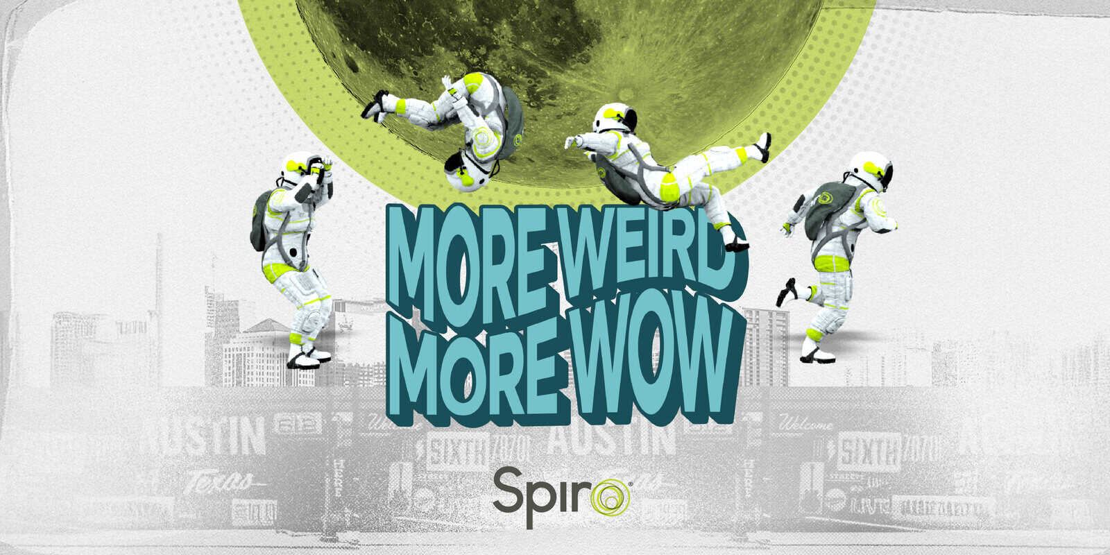 More Weird, More Wow – Ways to Squeeze Creative Experiential for SXSW Austin ROI